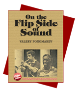 Valery Ponomarev's newly released book, Flip Side of Sound